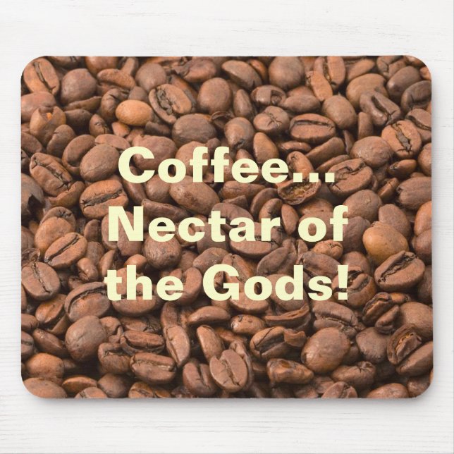 Coffee Nectar of  the Gods! Mouse Pad (Front)