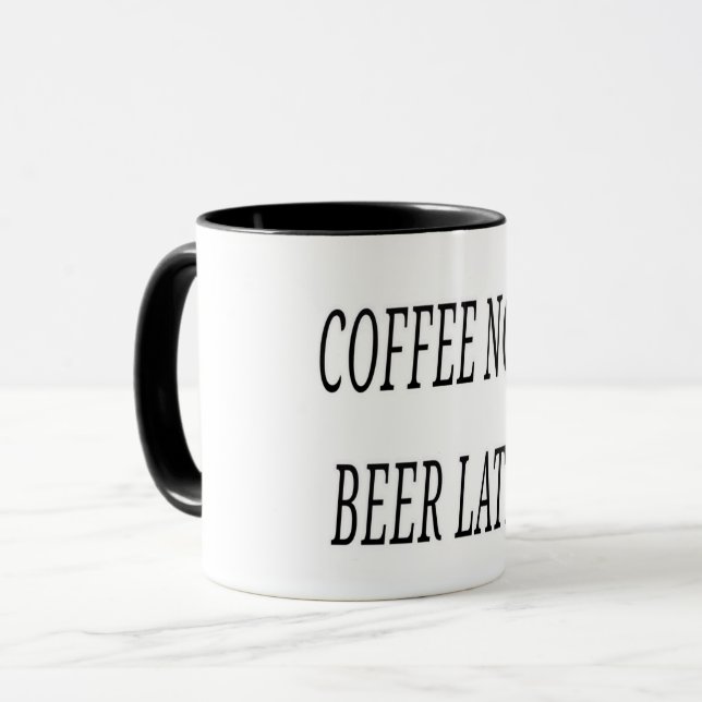 Coffee now beer later mug (Front Left)