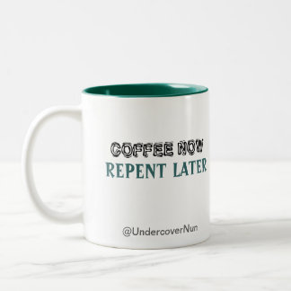 Coffee Now // Repent Later Two-Tone Coffee Mug