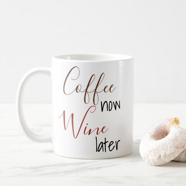 Coffee Now Wine Later Handwritten Mug Gift (With Donut)