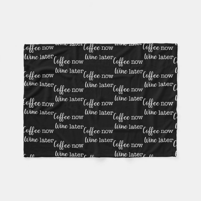 Coffee Now Wine Later Simple Text  Fleece Blanket (Front (Horizontal))