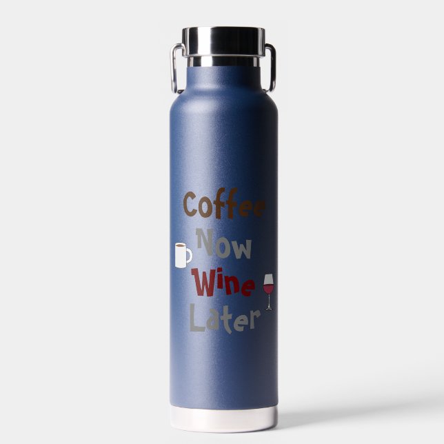 Coffee Now, Wine Later Water Bottle (Front)