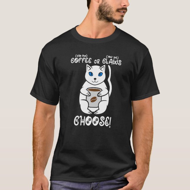 Coffee Or Claws Cat T-Shirt (Front)