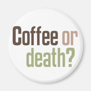 Coffee Or Death? Magnet