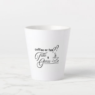 Coffee or Tea?  Latte Mug
