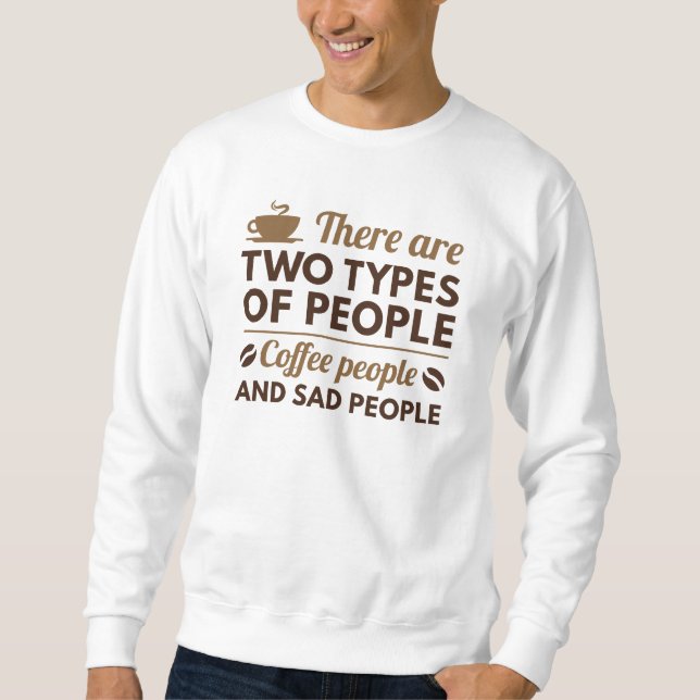 Coffee People Sweatshirt (Front)