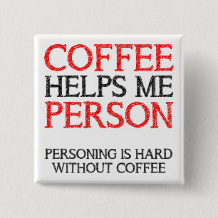 Coffee Person Personing Button Badge Pin