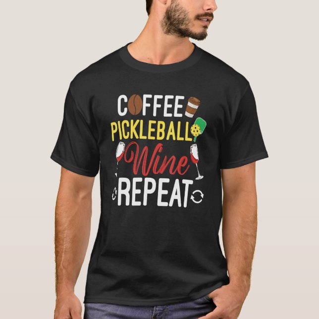 Coffee Pickleball Wine Repeat For Womens T-Shirt (Front)