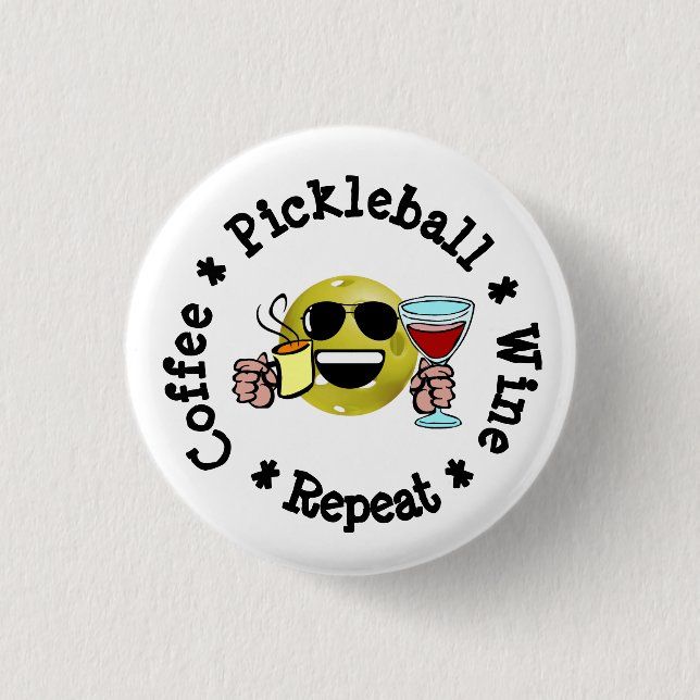 Coffee, Pickleball, Wine, Repeat Pickleball Addict 1 Inch Round Button (Front)
