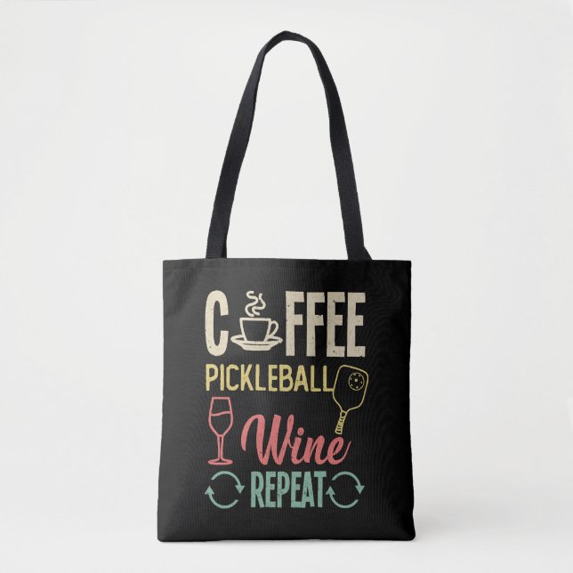 Coffee Pickleball Wine Repeat  Tote Bag (Front)