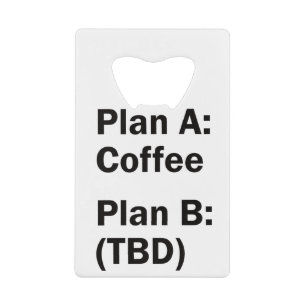 Coffee Plan Credit Card Bottle Opener