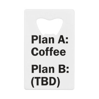 Coffee Plan Credit Card Bottle Opener