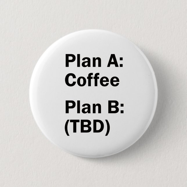 Coffee Plans 2 Inch Round Button (Front)