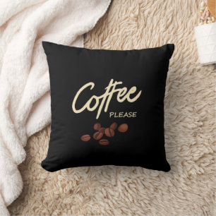 Coffee Please Coffee Lover Throw Pillow