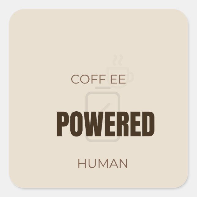 Coffee Powered Human Funny Coffee Lover Quote Desi Square Sticker (Front)