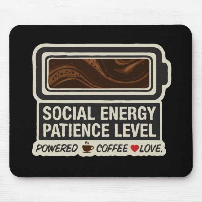  Coffee Powered Social Battery | Funny Energy Leve Mouse Pad (Front)