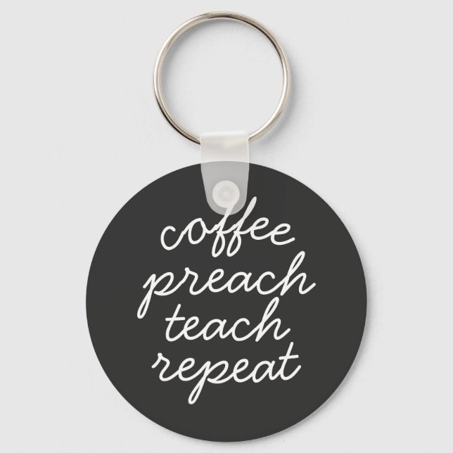 Coffee Preach Teach Repeat Keychain (Front)