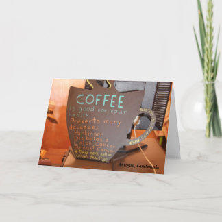 Coffee prevents many diseases... card