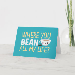 Coffee Pun Where You Bean Funny Valentine's Day Holiday Card