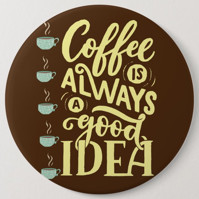 coffee quote 6 inch round button (Front)