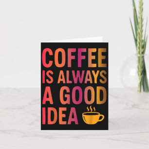 Coffee Quote - Morning Mood Addicted To Caffeine Card