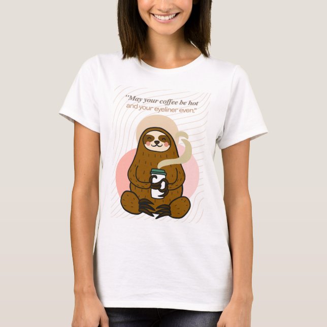 coffee quote  T-Shirt (Front)