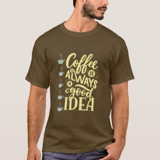 coffee quote T-Shirt