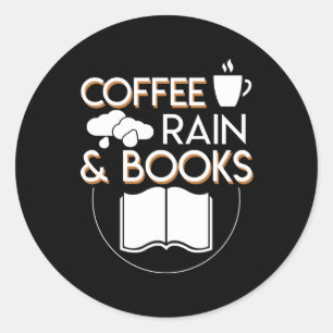 Coffee Rain And Books Funny Saying Shirt Classic Round Sticker