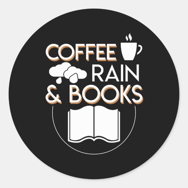 Coffee Rain And Books Funny Saying Shirt Classic Round Sticker (Front)