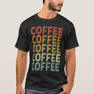 Coffee Retro Vintage  Drinking Coffee T-Shirt