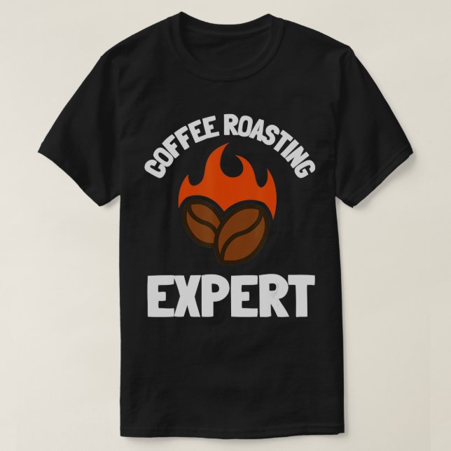 Coffee Roaster And Coffee Roasting Barista  T-Shirt (Design Front)