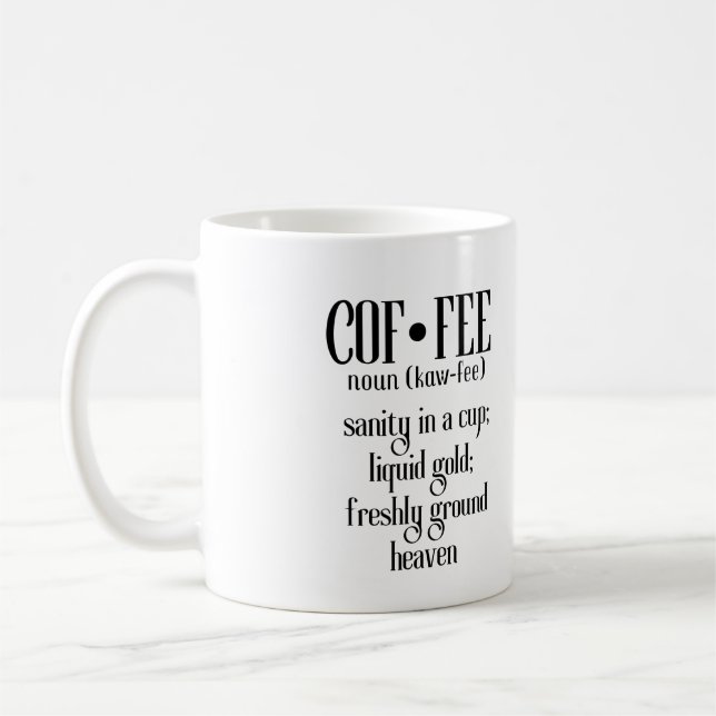 Coffee, Sanity in a cup, Liquid Gold, Funny Coffee Mug (Left)