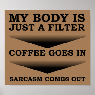 Coffee Sarcasm Filter Funny Poster