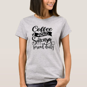 Coffee & Sarcasm Served Daily Funny T-shirt Design