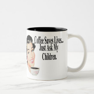 Coffee Saves Lives Just Ask My Children Two-Tone Coffee Mug