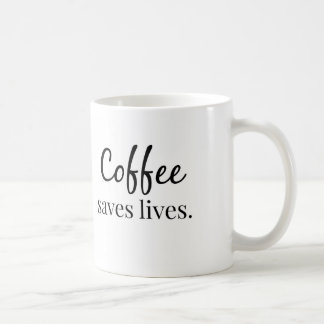 Coffee Saves Lives Mug
