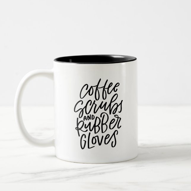 Coffee Scrubs and Rubber Gloves Hand Lettered Two-Tone Coffee Mug (Left)