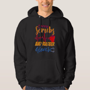 Coffee Scrubs And Rubber Gloves Nurse Nursing Desi Hoodie