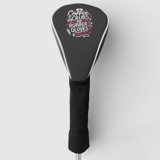 Coffee Scrubs and Rubber Gloves Nursing Nurse Golf Head Cover (Front)