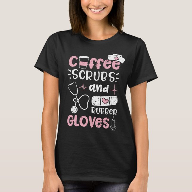 Coffee Scrubs And Rubber Gloves T-Shirt (Front)