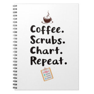 Coffee Scrubs Chart Repeat Quote Notebook