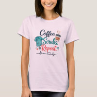 Coffee. Scrubs. Repeat.