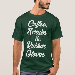 Coffee Scrubs Rubber Gloves 1 T-Shirt