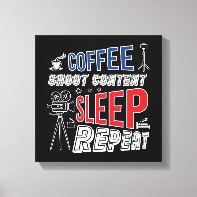Coffee Shoot Content Sleep Repeat  Canvas Print (Front)