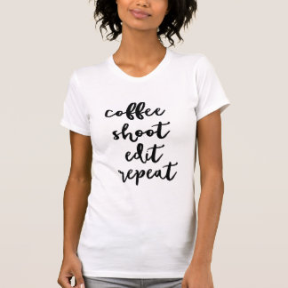 Coffee. shoot. edit. repeat - womens t-shirt