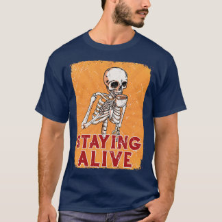 Coffee Skeleton STAYING ALIVE T-Shirt