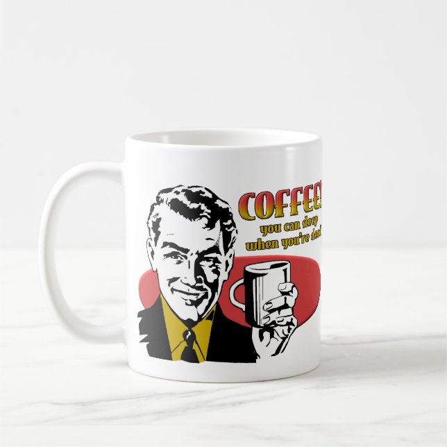 Coffee Sleep When You're Dead Funny Mug (Left)