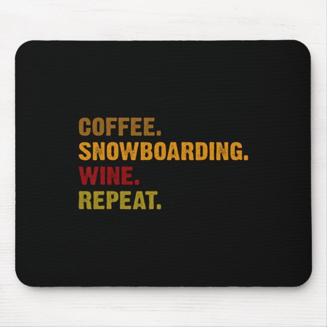 Coffee Snowboarding Wine Repeat  Mouse Pad (Front)