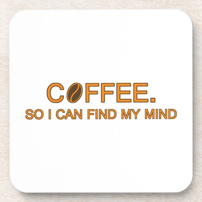 Coffee. So I can find my mind -- coffee quote Squa Coaster (Front)