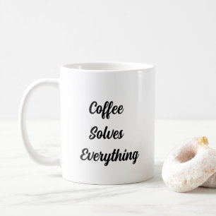 Coffee Solves Everything Coffee Mug